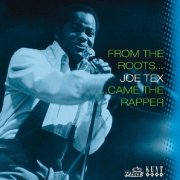 Joe Tex - From The Roots ... Came The Rapper (2002)