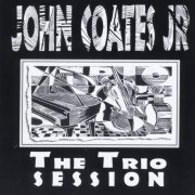 John Coates Jr. - The Trio Session (1996)