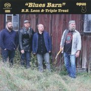 B.B. Leon and Triple Treat - Blues Barn (2017) [SACD]