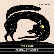 Montreal Guitare Trio - Der Prinz (2014; 2019) [Hi-Res]