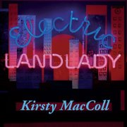 Kirsty MacColl - Electric Landlady (Deluxe Edition) (1991)