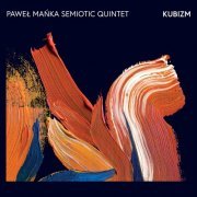 Paweł Mańka Semiotic Quintet - Kubizm (2021)