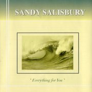 Sandy Salisbury – Everything For You (2004)