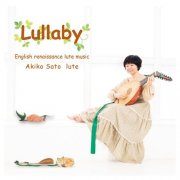 Akiko Sato - Lullaby - English Renaissance Lute Music - (2015)