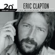 Eric Clapton - 20th Century Masters - The Millennium Collection: The Best of Eric Clapton (2004)