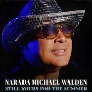 Narada Michael Walden - Still Yours For the Summer (2025)