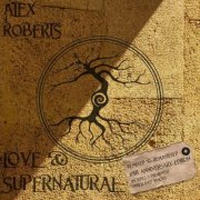 Alex Roberts - Love and Supernatural (2022 Remix) (2022) [Hi-Res]