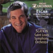 Pinchas Zukerman, Leonard Slatkin, Saint Louis Symphony Orchestra - Elgar: Violin Concerto & Salut d'amour, Op. 12 (1993)