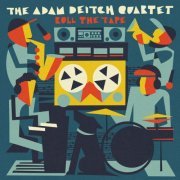 The Adam Deitch Quartet - Roll The Tape (2023)