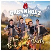 Brennholz - Heut isch Brennholz Party (2024)