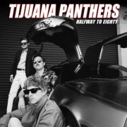 Tijuana Panthers - Halfway to Eighty (2022)