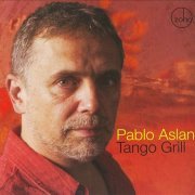 Pablo Aslan - Tango Grill (2010)