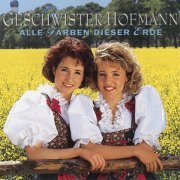 Geschwister Hofmann - Alle Farben dieser Erde (1993) CD-Rip