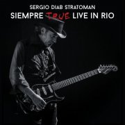 Sergio Diab Stratoman - Siempre True Live in Rio (2021)