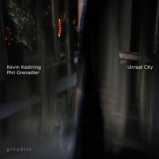 Kevin Kastning, Phil Grenadier - Unreal City (2026)