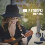 Julie Foldesi - My Plans (2015)