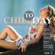 VA - Chill Today, Vol. 5 (Relaxing Moments with Chillout Lounge Ambient Downbeat Tunes) (2022)