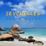 Sounds Of Beautiful World - Ocean Waves: Seychelles (2016) FLAC