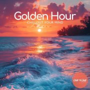 VA - Golden Hour Lounge: Chillout Your Mind (2025)