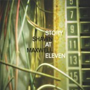 Shawn Maxwell - Story at Eleven (2023)