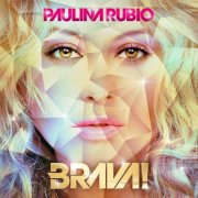 Paulina Rubio - Brava! (2011)
