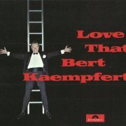 Bert Kaempfert - Love That Bert Kaempfert (1968) [2010]