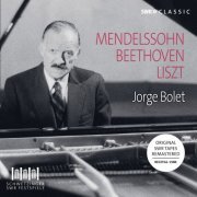 Jorge Bolet - Mendelssohn, Beethoven, Liszt & Others: Piano Works (Live) (2019)