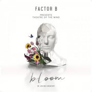 Factor B & Highlandr - Bloom [In Loving Memory] (2025)