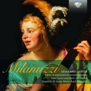 Lucia Sciannimanico, Cappella di Santa Maria degli Angiolini, Gian Luca Lastraioli - Carlo Milanuzzi - Arias and Dances (2013)