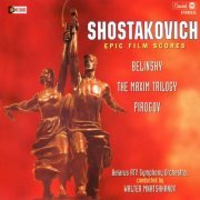 Dimitri Chostakovitch - Epic Film Scores: Belinsky, The Maxim Trilogy, Pirogov (2021) [Hi-Res]