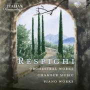 Michele d'Ambrosio, Orchestra Sinfonica di Roma, Francesco La Vecchia - Respighi: Orchestral Works, Chamber Music, Piano Works (2025)