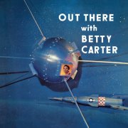 Betty Carter - Out There With (1958/2025) [Hi-Res]