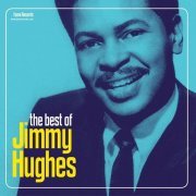 Jimmy Hughes - The Best Of Jimmy Hughes (2008)