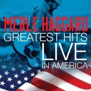 Merle Haggard - Greatest Hits Live In America (2018)