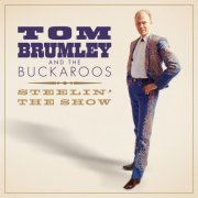 Tom Brumley And The Buckaroos - Steelin' The Show (2018)