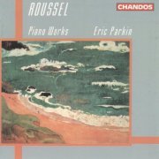 Eric Parkin - Roussel: Piano Works (2013)