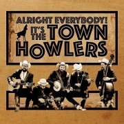 The Town Howlers - Alright Everybody! It's the Town Howlers (2018)