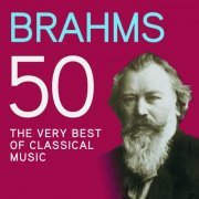 VA - Brahms 50, The Very Best Of Classical Music (2013)