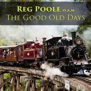 Reg Poole - The Good Old Days (2017)