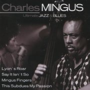 Charles Mingus - Ultimate Jazz and Blues (2004)