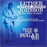 Luther 'Guitar Junior' Johnson - Doin' The Sugar Too (1984)