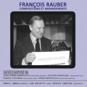 Quatuor de saxophones 1846 - François Rauber: Compositions et arrangements (2021) Hi-Res