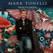 Mark Tonelli - Brasiliana (2026)