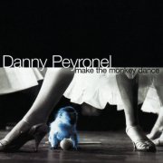 Danny Peyronel - Make The Monkey Dance (2023)