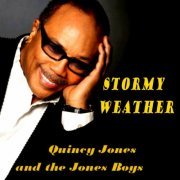 Quincy Jones And The Jones Boys - Stormy Weather (2008)