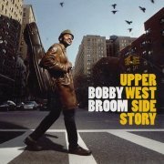 Bobby Broom - Upper West Side Story (2012) FLAC