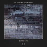 Zombie Cats - Tech Dreams The Remixes (2025)
