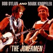 Bob Dylan and Mark Knopfler - The Jokermen (2016)