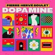 Pierre-Hervé Goulet - Dopamine (2023) [Hi-Res]