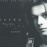 Jesse Van Ruller - Herbs, Fruits, Balms And Spices (1998)